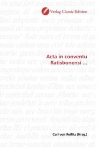 Kniha Acta in conventu Ratisbonensi ... Carl von Reifitz