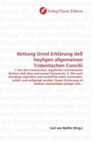 Carte Rettung Unnd Erklärung deß heyligen allgemeinen Tridentischen Concilii Carl von Reifitz