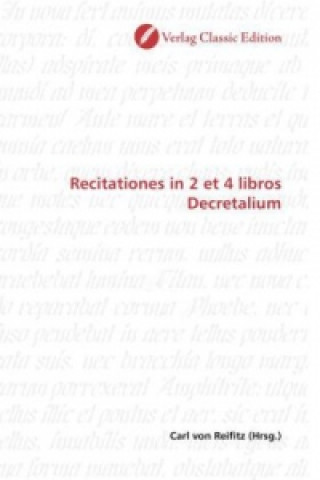 Kniha Recitationes in 2 et 4 libros Decretalium Carl von Reifitz