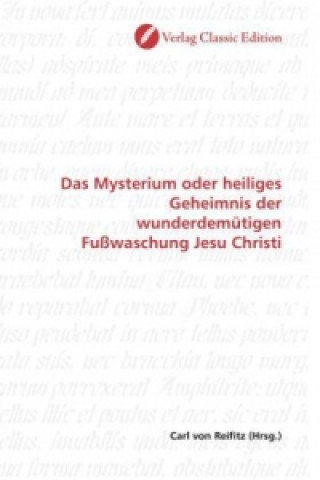 Carte Das Mysterium oder heiliges Geheimnis der wunderdemütigen Fußwaschung Jesu Christi Carl von Reifitz