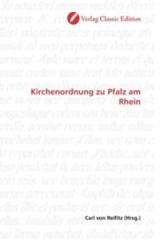 Könyv Kirchenordnung zu Pfalz am Rhein Carl von Reifitz