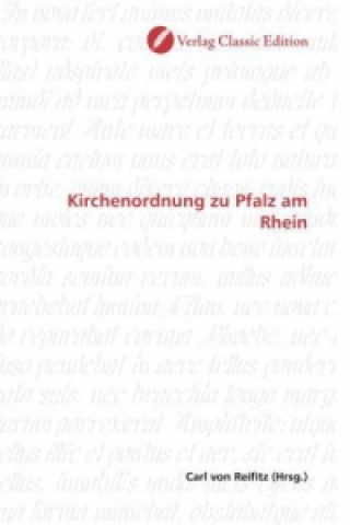 Knjiga Kirchenordnung zu Pfalz am Rhein Carl von Reifitz