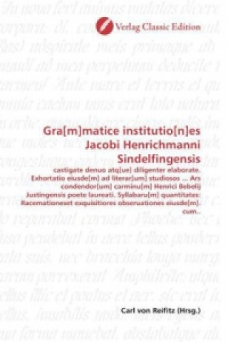 Książka Gra[m]matice institutio[n]es Jacobi Henrichmanni Sindelfingensis Carl von Reifitz