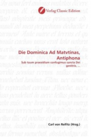 Knjiga Die Dominica Ad Matvtinas, Antiphona Carl von Reifitz