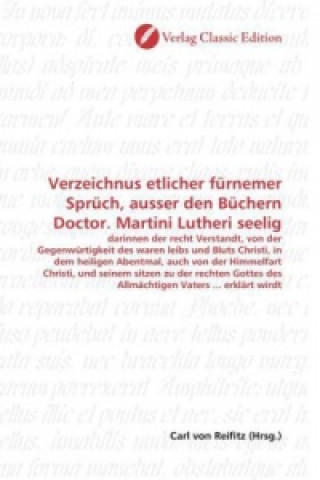 Carte Verzeichnus etlicher fürnemer Sprüch, ausser den Büchern Doctor. Martini Lutheri seelig Carl von Reifitz