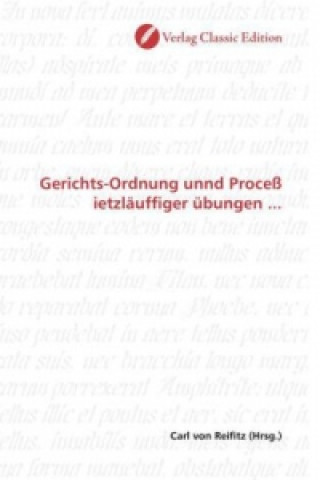 Carte Gerichts-Ordnung unnd Proceß ietzläuffiger übungen ... Carl von Reifitz