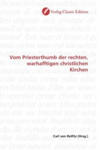 Kniha Vom Priesterthumb der rechten, warhafftigen christlichen Kirchen Carl von Reifitz