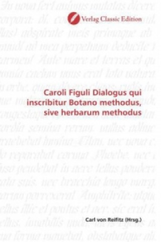 Knjiga Caroli Figuli Dialogus qui inscribitur Botano methodus, sive herbarum methodus Carl von Reifitz