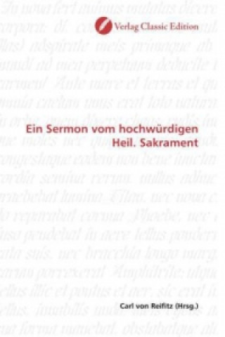 Könyv Ein Sermon vom hochwürdigen Heil. Sakrament Carl von Reifitz
