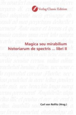 Kniha Magica seu mirabilium historiarum de spectris ... libri II Carl von Reifitz