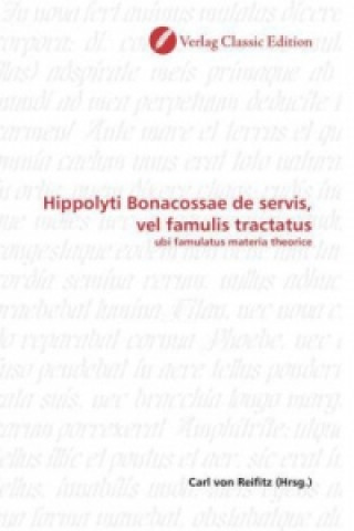 Knjiga Hippolyti Bonacossae de servis, vel famulis tractatus Carl von Reifitz