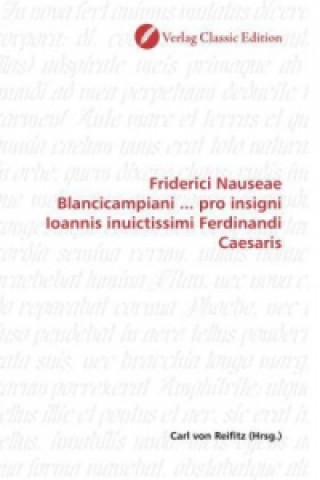 Könyv Friderici Nauseae Blancicampiani ... pro insigni Ioannis inuictissimi Ferdinandi Caesaris Carl von Reifitz
