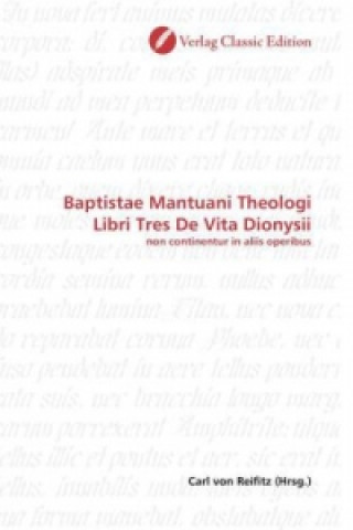 Książka Baptistae Mantuani Theologi Libri Tres De Vita Dionysii Carl von Reifitz