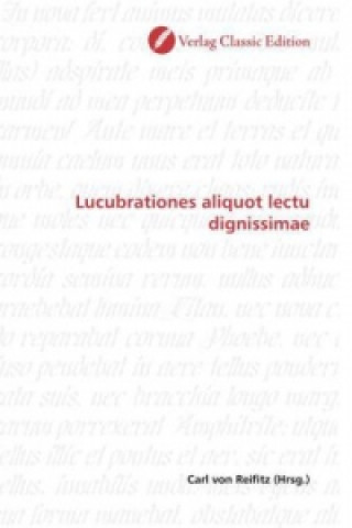 Carte Lucubrationes aliquot lectu dignissimae Carl von Reifitz