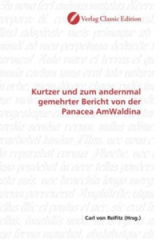 Kniha Kurtzer und zum andernmal gemehrter Bericht von der Panacea AmWaldina Carl von Reifitz