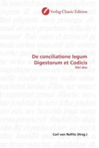 Книга De conciliatione legum Digestorum et Codicis Carl von Reifitz