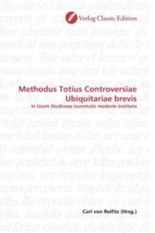 Könyv Methodus Totius Controversiae Ubiquitariae brevis Carl von Reifitz