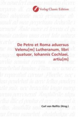 Könyv De Petro et Roma aduersus Velenu[m] Lutheranum, libri quatuor, Iohannis Cochlaei, artiu[m] Carl von Reifitz