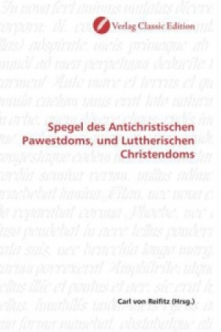 Книга Spegel des Antichristischen Pawestdoms, und Luttherischen Christendoms Carl von Reifitz