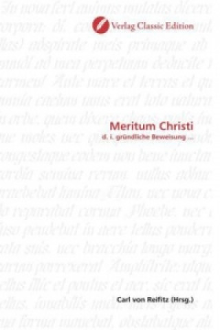 Kniha Meritum Christi Carl von Reifitz