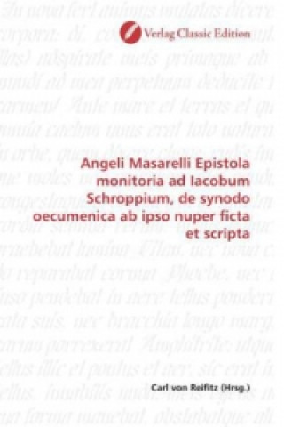 Książka Angeli Masarelli Epistola monitoria ad Iacobum Schroppium, de synodo oecumenica ab ipso nuper ficta et scripta Carl von Reifitz