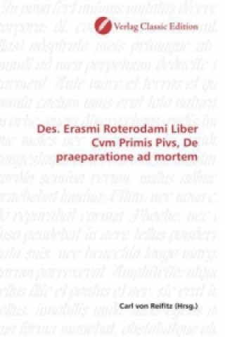 Book Des. Erasmi Roterodami Liber Cvm Primis Pivs, De praeparatione ad mortem Carl von Reifitz