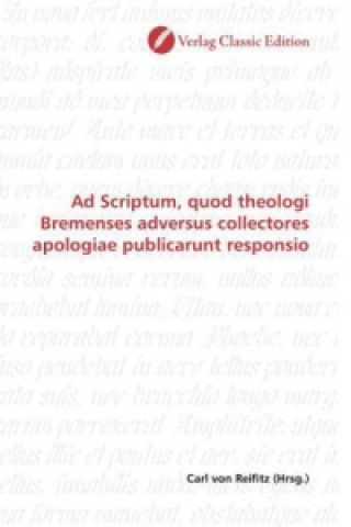 Knjiga Ad Scriptum, quod theologi Bremenses adversus collectores apologiae publicarunt responsio Carl von Reifitz