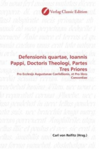 Kniha Defensionis quartae, Ioannis Pappi, Doctoris Theologi, Partes Tres Priores Carl von Reifitz