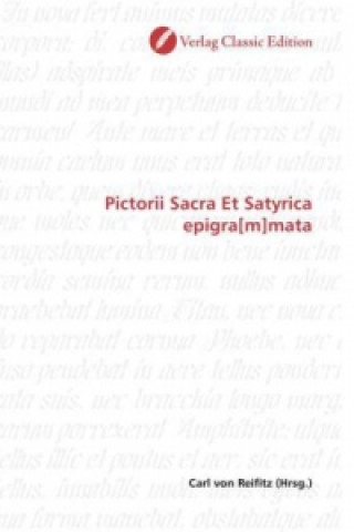 Carte Pictorii Sacra Et Satyrica epigra[m]mata Carl von Reifitz
