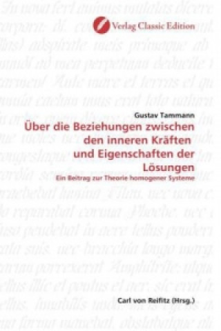 Kniha Über die Beziehungen zwischen den inneren Kräften und Eigenschaften der Lösungen Gustav Tammann