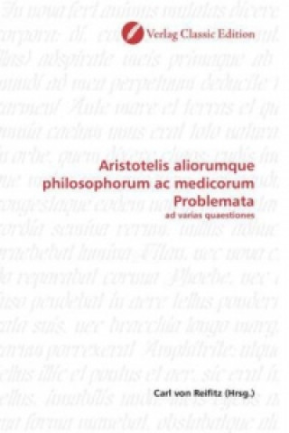 Carte Aristotelis aliorumque philosophorum ac medicorum Problemata Carl von Reifitz