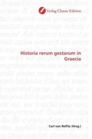 Könyv Historia rerum gestarum in Graecia Carl von Reifitz