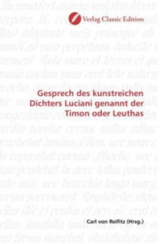 Livre Gesprech des kunstreichen Dichters Luciani genannt der Timon oder Leuthas Carl von Reifitz