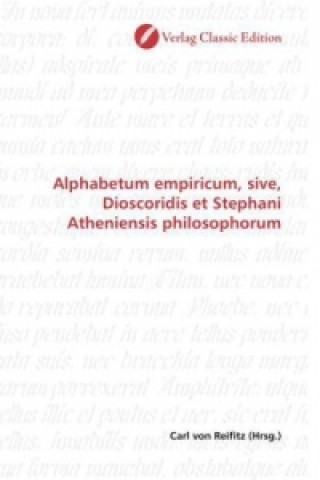 Carte Alphabetum empiricum, sive, Dioscoridis et Stephani Atheniensis philosophorum Carl von Reifitz