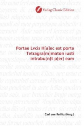 Kniha Portae Lvcis H[a]ec est porta Tetragra[m]maton iusti intrabu[n]t p[er] eam Carl von Reifitz