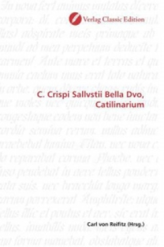 Carte C. Crispi Sallvstii Bella Dvo, Catilinarium Carl von Reifitz