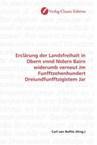 Książka Erclärung der Landsfreihait in Obern vnnd Nidern Bairn widerumb verneut Jm Funfftzehenhundert Dreiundfunfftzigistem Jar Carl von Reifitz