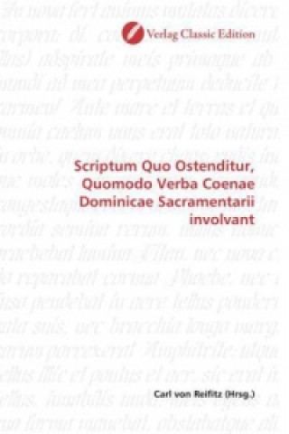 Buch Scriptum Quo Ostenditur, Quomodo Verba Coenae Dominicae Sacramentarii involvant Carl von Reifitz