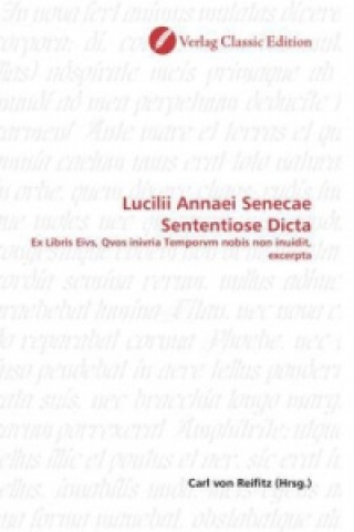 Knjiga Lucilii Annaei Senecae Sententiose Dicta Carl von Reifitz