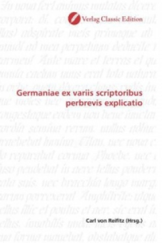 Книга Germaniae ex variis scriptoribus perbrevis explicatio Carl von Reifitz