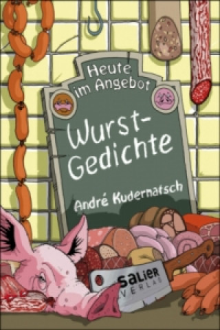 Kniha Heute im Angebot: Wurstgedichte André Kudernatsch