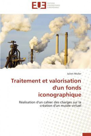 Βιβλίο Traitement Et Valorisation d'Un Fonds Iconographique Julien Muller