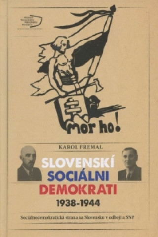 Carte Slovenskí sociálni demokrati 1938-1944 Karol Fremal