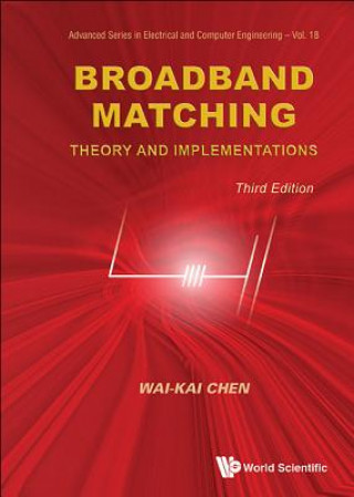 Kniha Broadband Matching: Theory And Implementations (Third Edition) Wai-Kai Chen