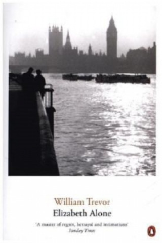 Könyv Elizabeth Alone William Trevor