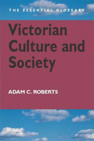 Książka Victorian Culture and Society Adam C. Roberts