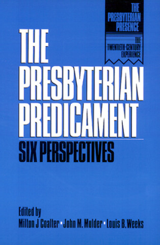 Könyv Presbyterian Predicament Milton J. Coalter