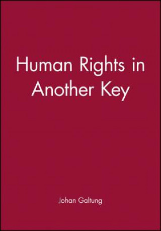 Kniha Human Rights in Another Key Johan Galtung