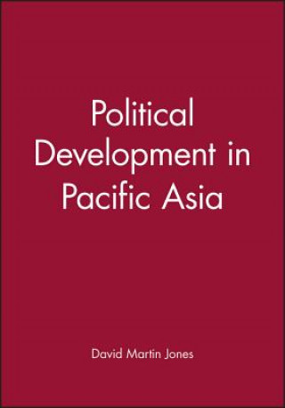 Książka Political Development in Pacific Asia David Martin Jones