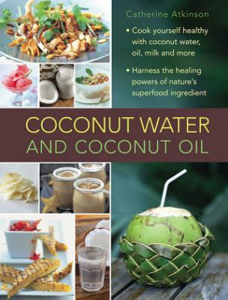 Livre Coconut Water and Coconut Oil Catherine Atkinson